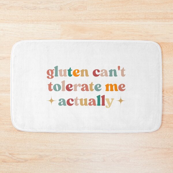 Item preview, Gluten Can't Tolerate Me Food Allergy Funny Sarcastic Quote designed and sold by faridman.