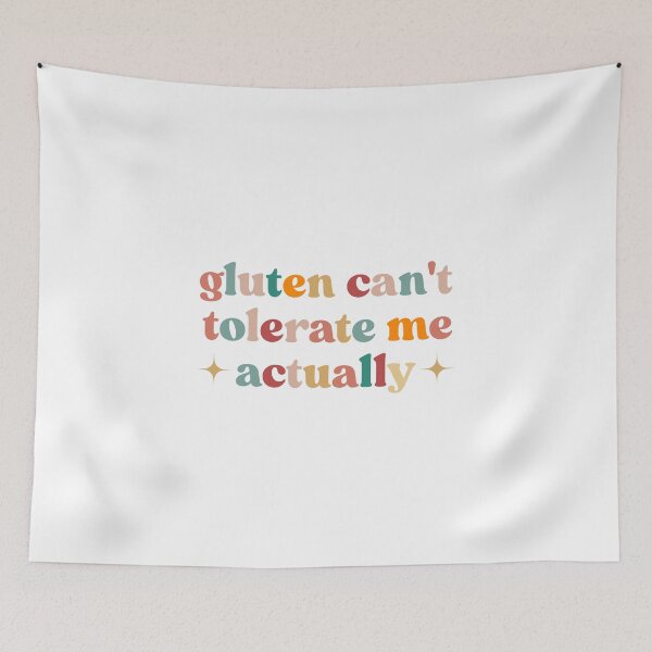 Item preview, Gluten Can't Tolerate Me Food Allergy Funny Sarcastic Quote designed and sold by faridman.