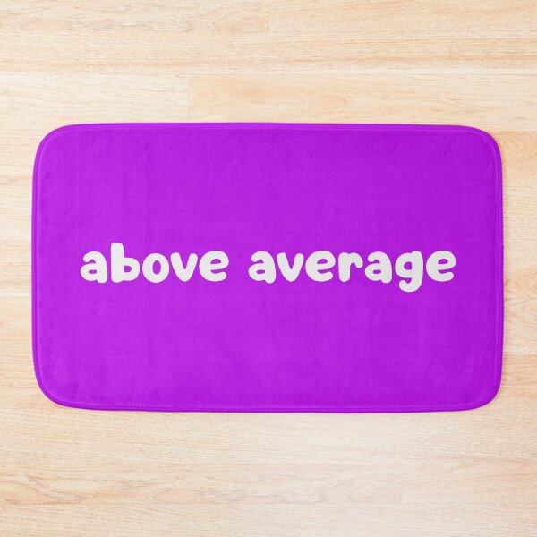 Item preview, Above Average designed and sold by glowdesigns.