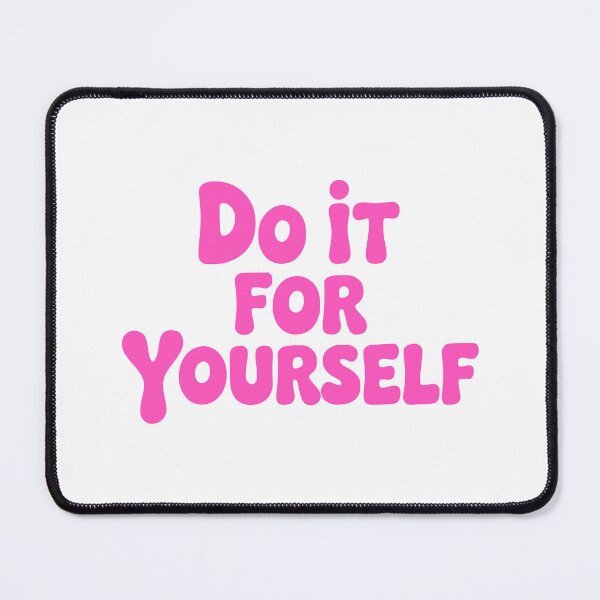 Item preview, Do It For Yourself! Pink Girlie Quote designed and sold by PMCreative.