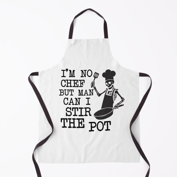 Item preview, I'm no chef but man can i stir the pot , designed and sold by xfortvnatx.