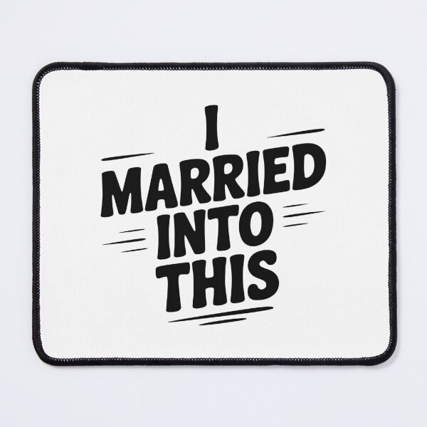 Item preview, I Married Into This designed and sold by Frank Ring.