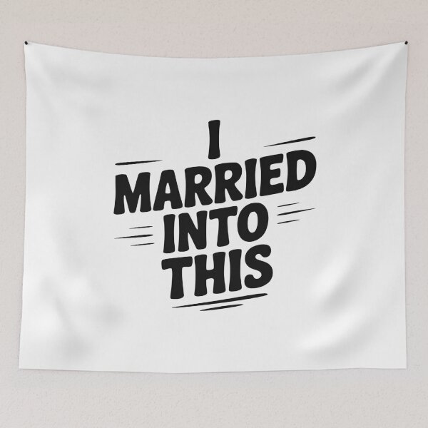 Item preview, I Married Into This designed and sold by Frank Ring.