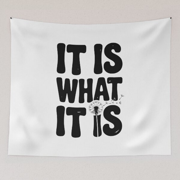 Item preview, It Is What It Is designed and sold by Frank Ring.