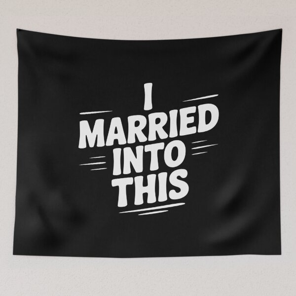 Item preview, I Married Into This designed and sold by Frank Ring.