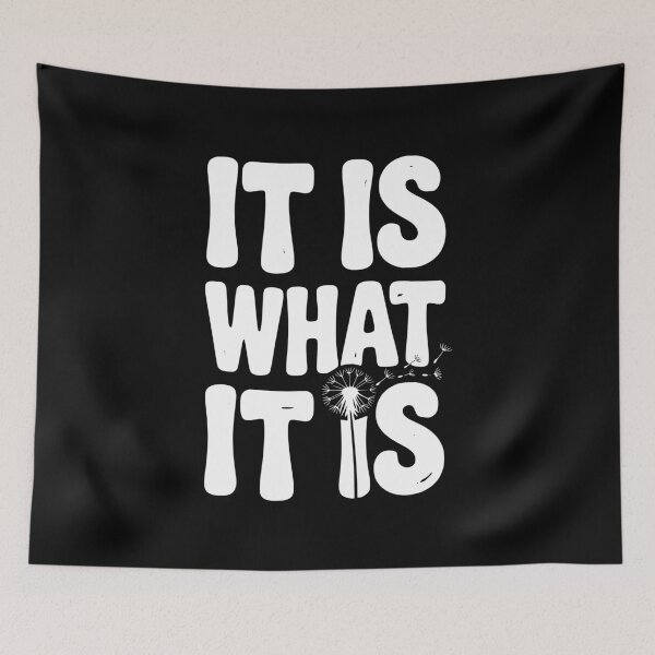 Item preview, It Is What It Is designed and sold by Frank Ring.