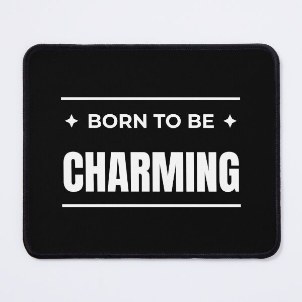 Item preview, Born to be Charming designed and sold by fev-rocks.
