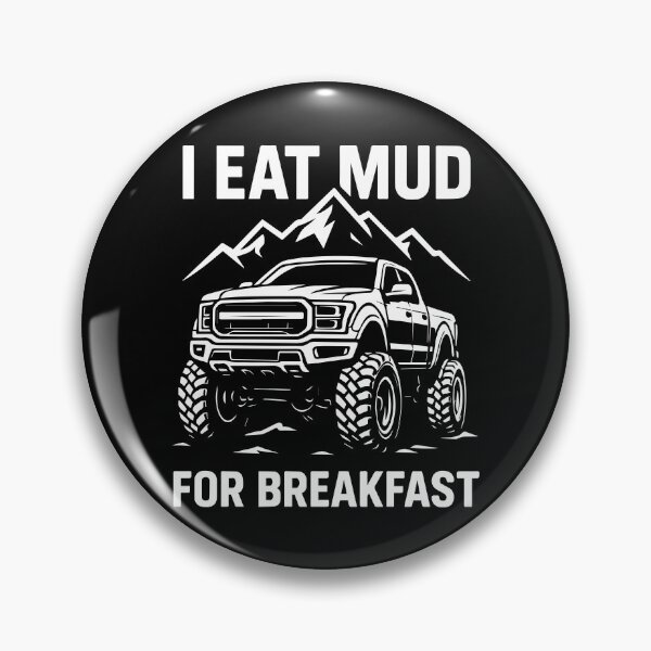 Item preview, I Eat Mud for Breakfast Truck designed and sold by SnappyPNG.