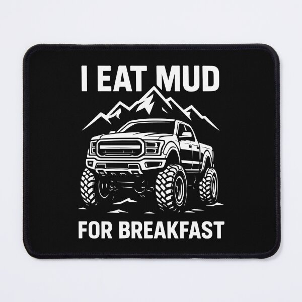 Item preview, I Eat Mud for Breakfast Truck designed and sold by SnappyPNG.