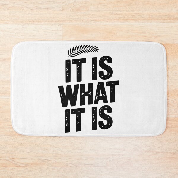 Item preview, It Is What It Is designed and sold by Frank Ring.