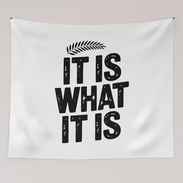 Item preview, It Is What It Is designed and sold by Frank Ring.