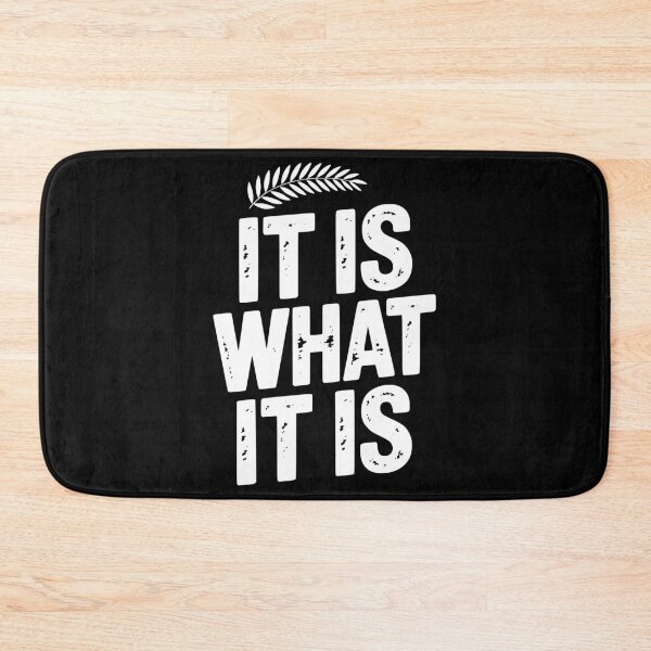 Item preview, It Is What It Is designed and sold by Frank Ring.