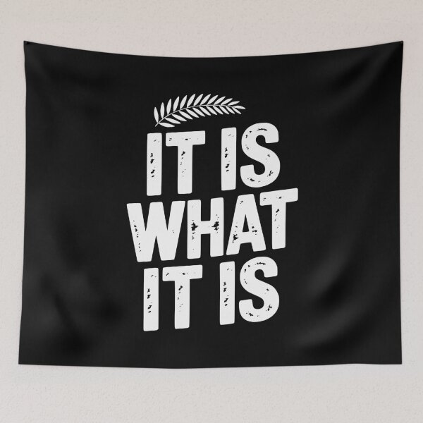 Item preview, It Is What It Is designed and sold by Frank Ring.