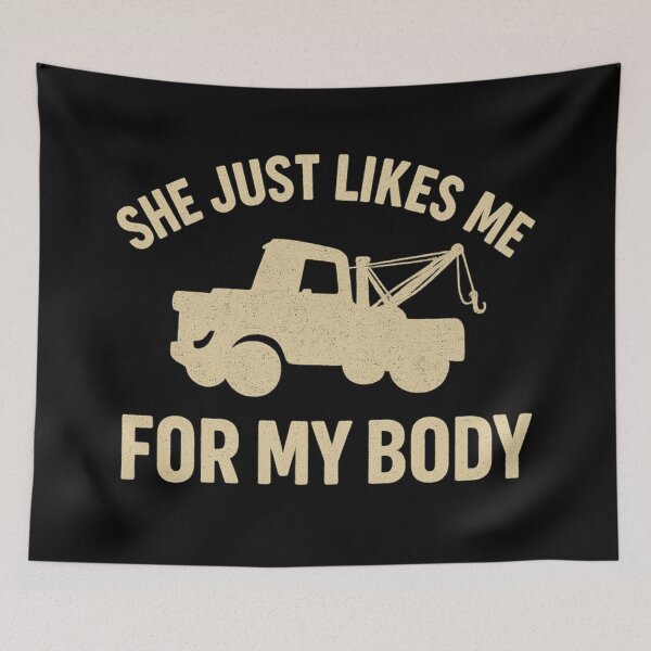 Item preview, She Just Likes Me for My Body | Funny Tow Truck Retro Design designed and sold by Zippitydodads.
