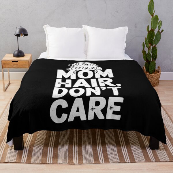 Item preview, Mom Hair Don’t Care designed and sold by Frank Ring.