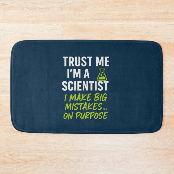 Item preview, Funny Scientist Quote | “Trust Me I’m a Scientist, I Make Big Mistakes on Purpose” designed and sold by -TRAZZA-.