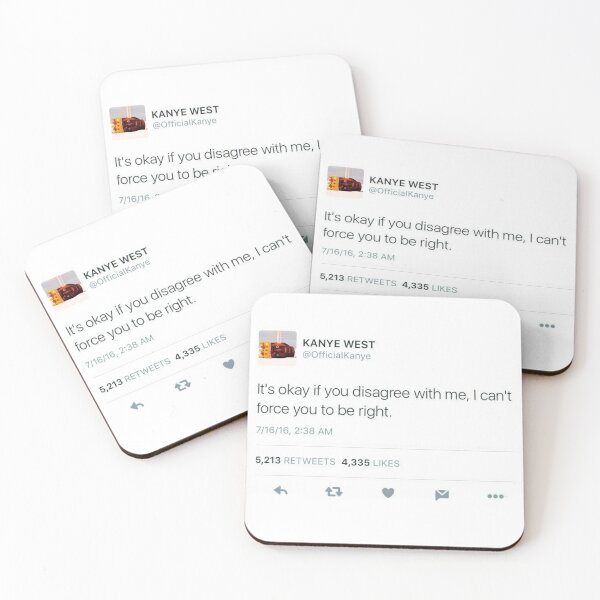 Item preview, Kanye Tweet I can't force you to be right designed and sold by tom-od.