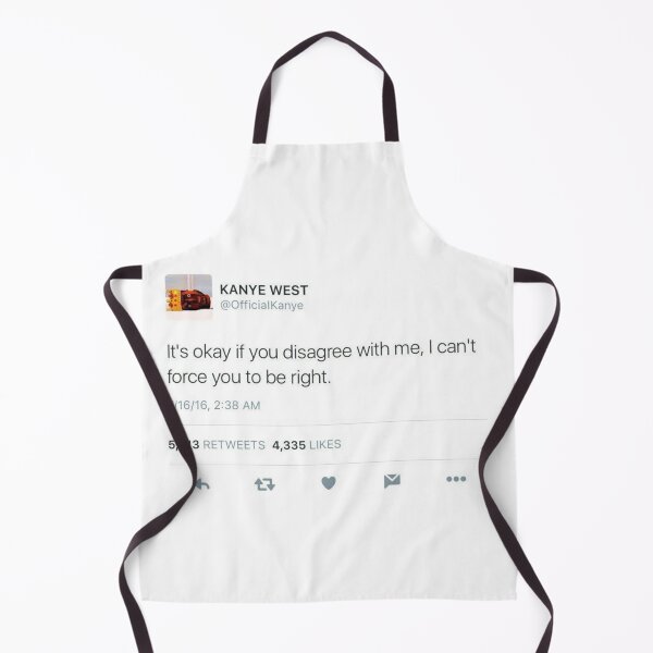 Item preview, Kanye Tweet I can't force you to be right designed and sold by tom-od.