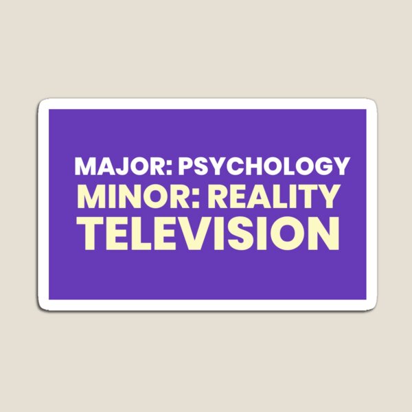 Item preview, Major: Psychology. Minor: Reality TV designed and sold by QuincyCrank.