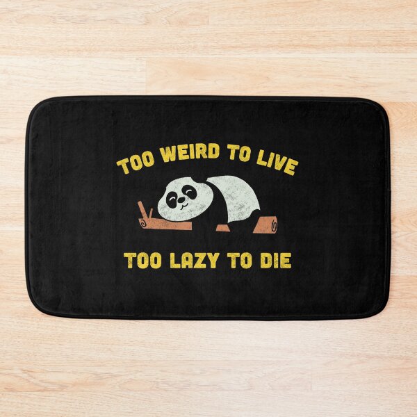 Item preview, Too Weird To Live Too Lazy To Die  designed and sold by Milasneeze.
