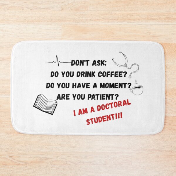 Item preview, Dont ask. I am a Doctoral Student!!! designed and sold by Jakubos.