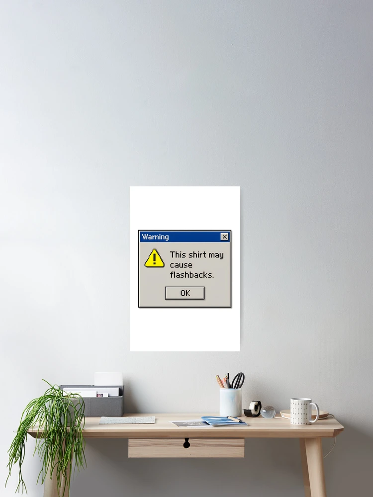 Thumbnail 2 of 3, Poster, Warning Flashbacks – Retro Computer Error Message Design designed and sold by Imaginationbeyond.