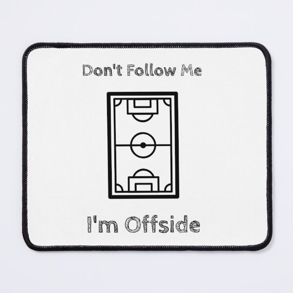 Item preview, Don’t Follow Me I’m Offside Funny Soccer Football Fan Design Pitch Field designed and sold by WhackingTax.