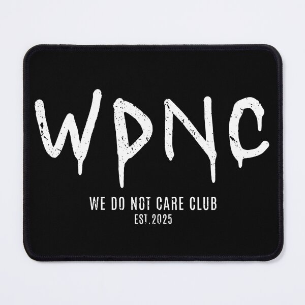 Item preview, WDNC We Do Not Care Club Est 2025 designed and sold by macciodesigns.