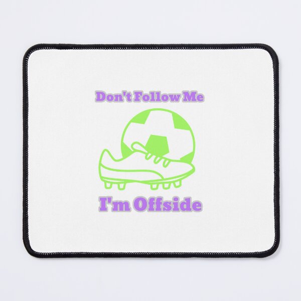 Item preview, Don’t Follow Me I’m Offside Funny Soccer Football Fan Design Ball Boot designed and sold by WhackingTax.
