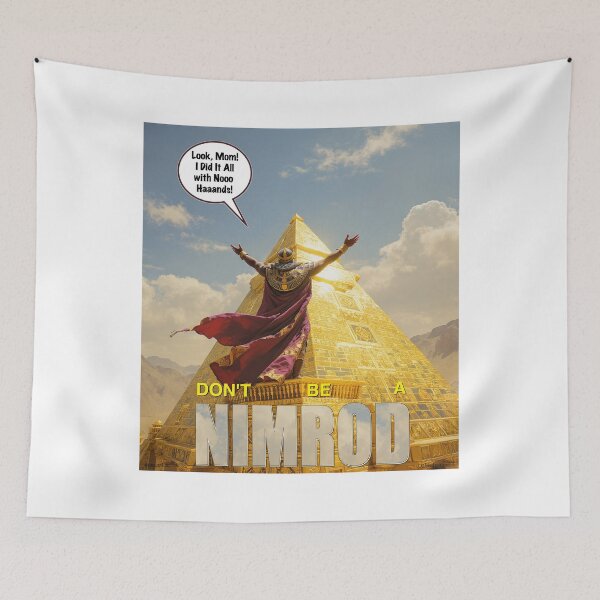 Item preview, Don't Be A Nimrod Print designed and sold by Lichentroupe63.