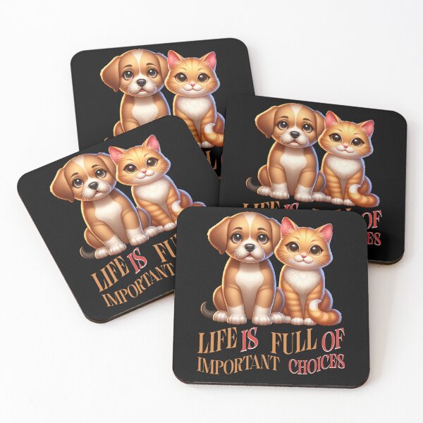 Item preview, Life is full of important decisions, cute cats and dogs. designed and sold by ReneMM.
