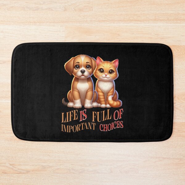 Item preview, Life is full of important decisions, cute cats and dogs. designed and sold by ReneMM.