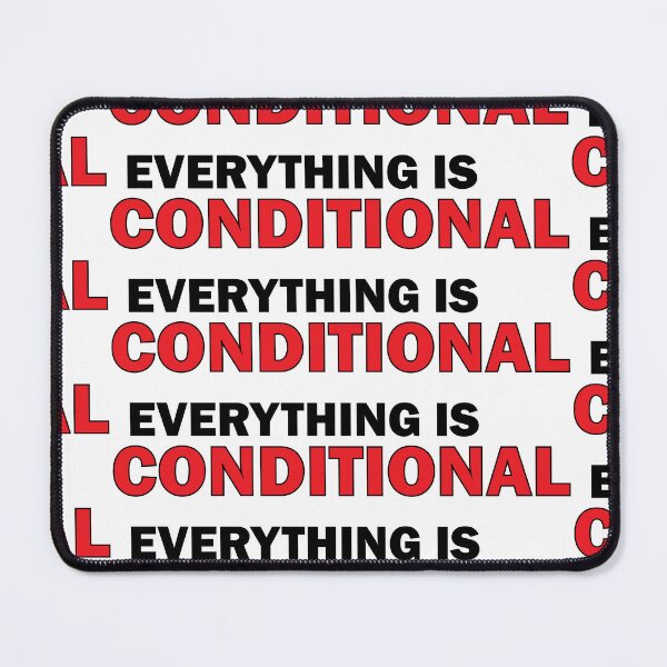 Item preview, Everything is conditional designed and sold by Positive Mindzet!.