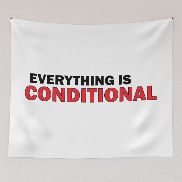Item preview, Everything is conditional designed and sold by Positive Mindzet!.