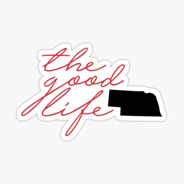 the good life, nebraska Sticker