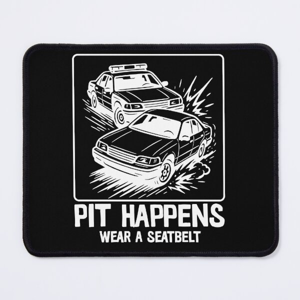 Item preview, PIT Happens designed and sold by OnlyCops.