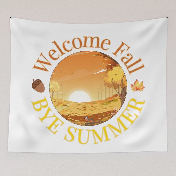 Item preview, Welcome Fall Bye Summer designed and sold by BeBetterPeople.