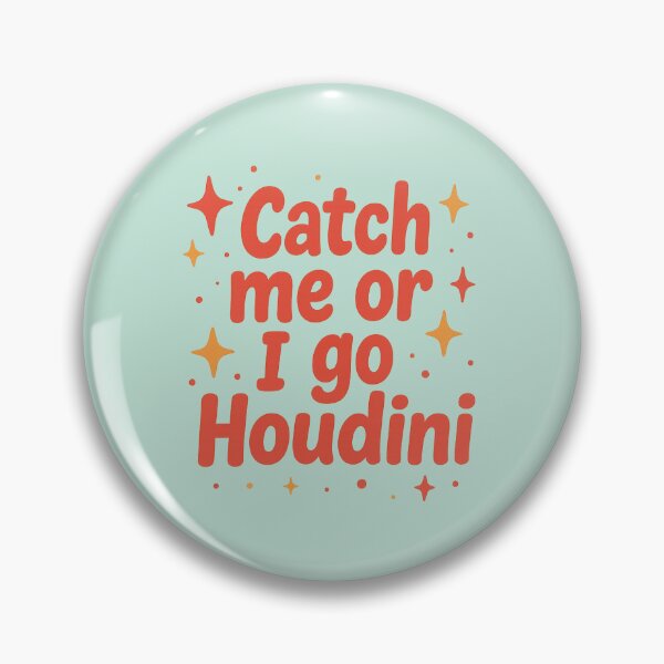 Item preview, Catch Me or I Go Houdini designed and sold by holographiq.