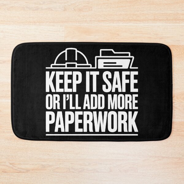 Item preview, Funny Safety Quote – Keep It Safe or I’ll Add More Paperwork designed and sold by PeteLawliiet.