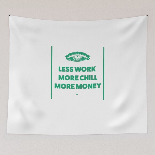Item preview, Less Work More Chill More Money – Motivational Quote designed and sold by Absyntart.