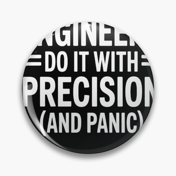 Item preview, Engineers Do It With Precision (And Panic) T-Shirt | Funny Engineering Humor Tee designed and sold by Professionalpun.