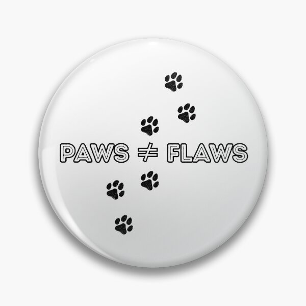 Item preview, Paws ≠ Flaws designed and sold by MerchVisionary.