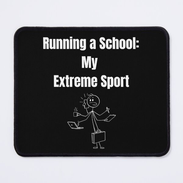 Item preview, Running a School: My Extreme Sport – Funny Principal & Teacher Design designed and sold by Kindloom.