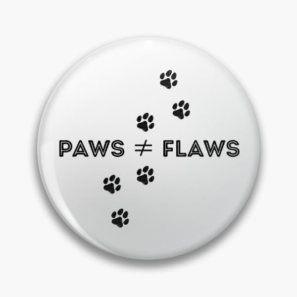 Item preview, Paws ≠ Flaws B designed and sold by MerchVisionary.