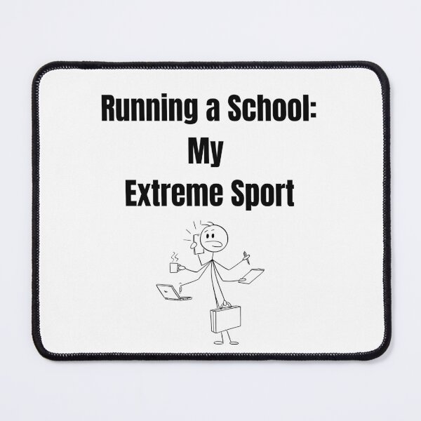 Item preview, Running a School: My Extreme Sport – Funny Principal & Teacher Design designed and sold by Kindloom.