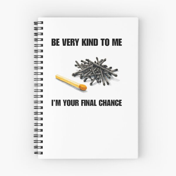 Item preview, Be kind to me, I am yor final chance designed and sold by RacingCharts.