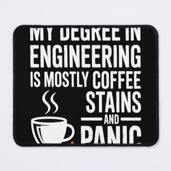 Item preview, My Degree in Engineering Is Mostly Coffee Stains and Panic T-Shirt | Funny College Engineer Tee designed and sold by Professionalpun.