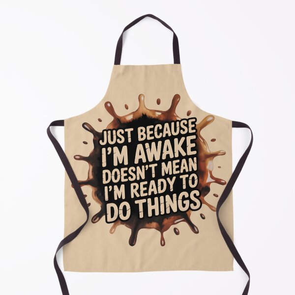 Item preview, Just Because I'm Awake Doesn't Mean I'm Ready To Do Things designed and sold by martindesignden.