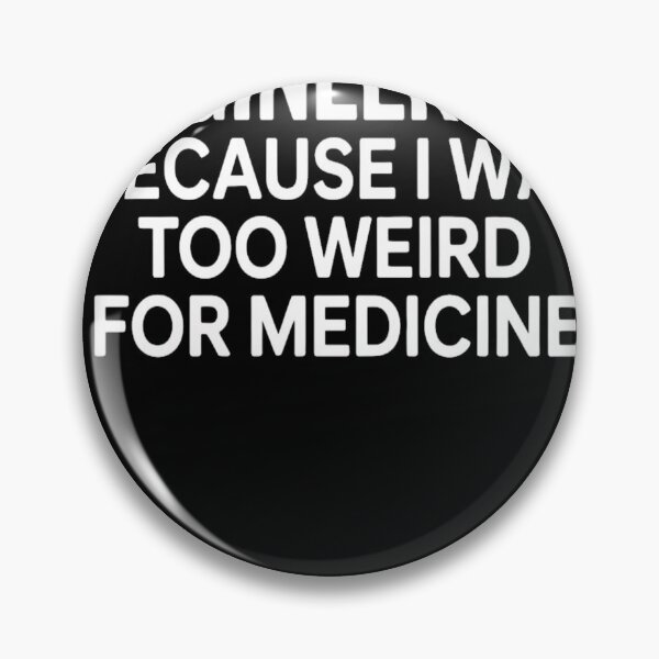 Item preview, Engineering: Because I Was Too Weird for Medicine T-Shirt | Funny Engineer Humor Tee designed and sold by Professionalpun.