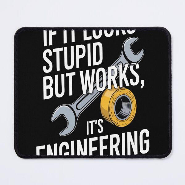 Item preview, If It Looks Stupid but Works, It’s Engineering T-Shirt | Funny Engineer Humor Tee designed and sold by Professionalpun.